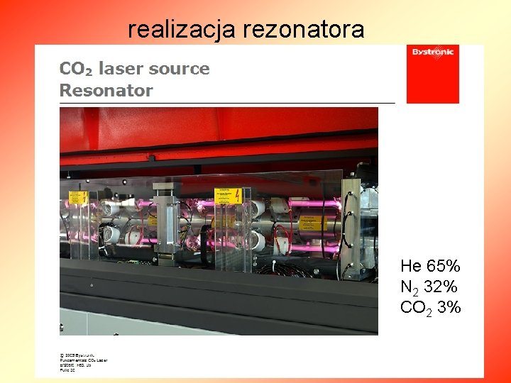 realizacja rezonatora He 65% N 2 32% CO 2 3% 