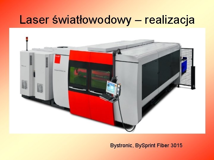 Laser światłowodowy – realizacja Bystronic, By. Sprint Fiber 3015 