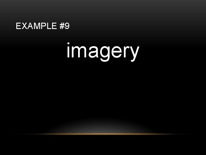 EXAMPLE #9 imagery 