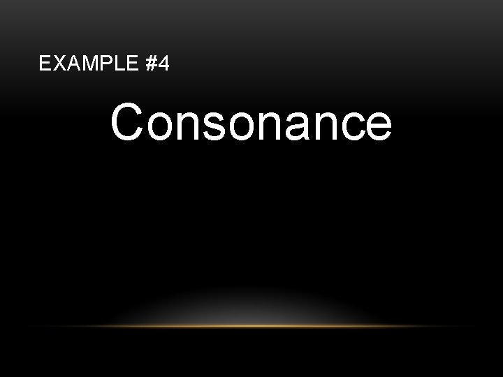 EXAMPLE #4 Consonance 