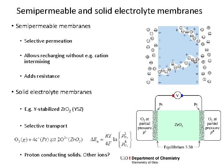 Semipermeable and solid electrolyte membranes • Semipermeable membranes • Selective permeation • Allows recharging