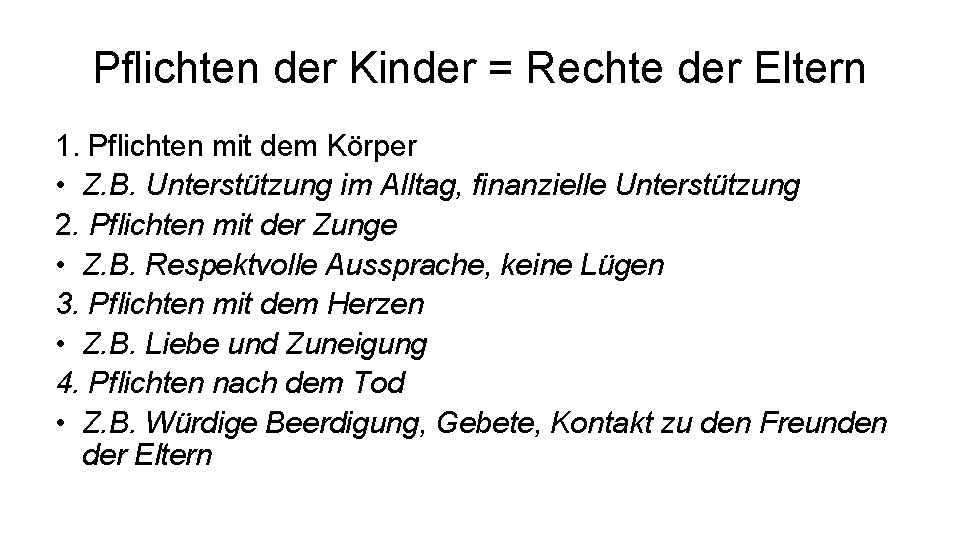 Pflichten der Kinder = Rechte der Eltern 1. Pflichten mit dem Körper • Z.