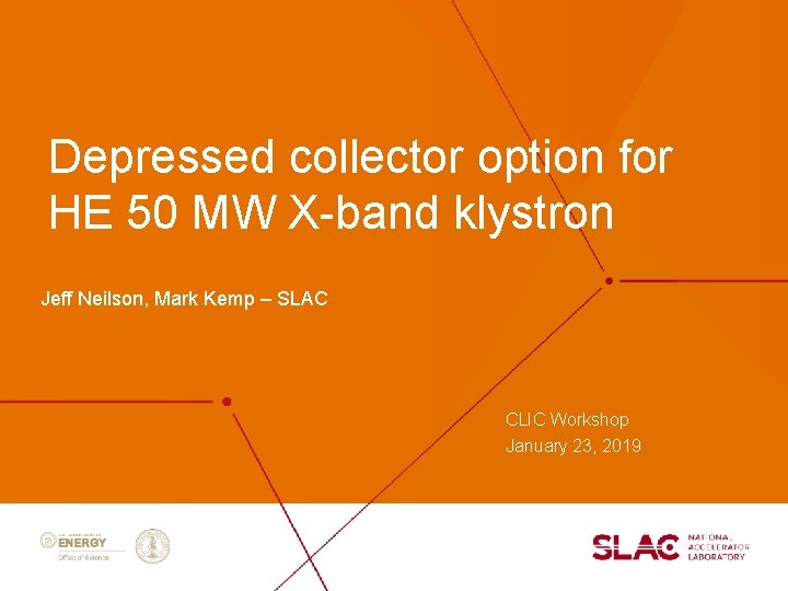 Depressed collector option for HE 50 MW X-band klystron Jeff Neilson, Mark Kemp –