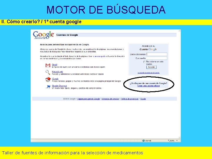 MOTOR DE BÚSQUEDA II. Cómo crearlo? / 1º cuenta google Taller de fuentes de