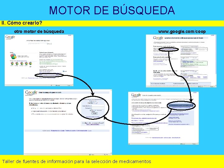 MOTOR DE BÚSQUEDA II. Cómo crearlo? otro motor de búsqueda Taller de fuentes de