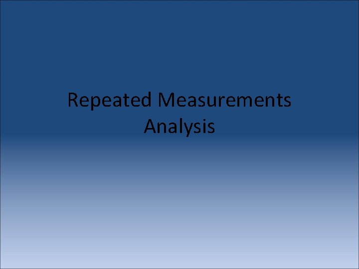 Repeated Measurements Analysis 