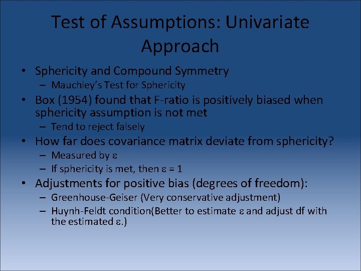 Test of Assumptions: Univariate Approach • Sphericity and Compound Symmetry – Mauchley’s Test for