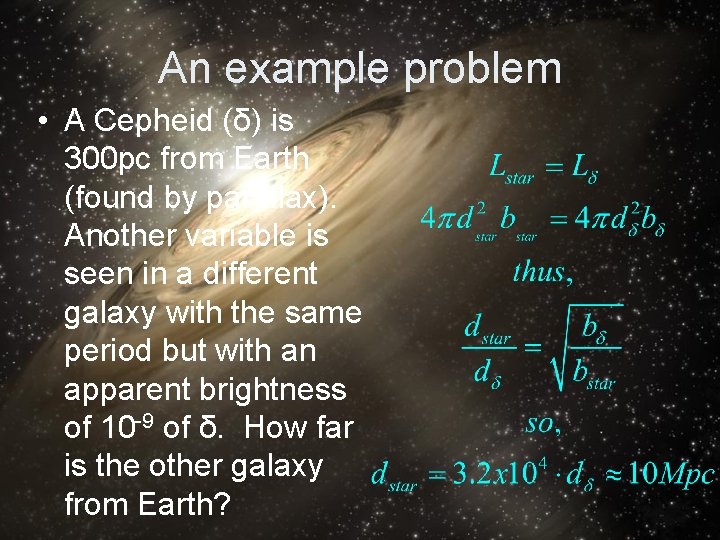 An example problem • A Cepheid (δ) is 300 pc from Earth (found by