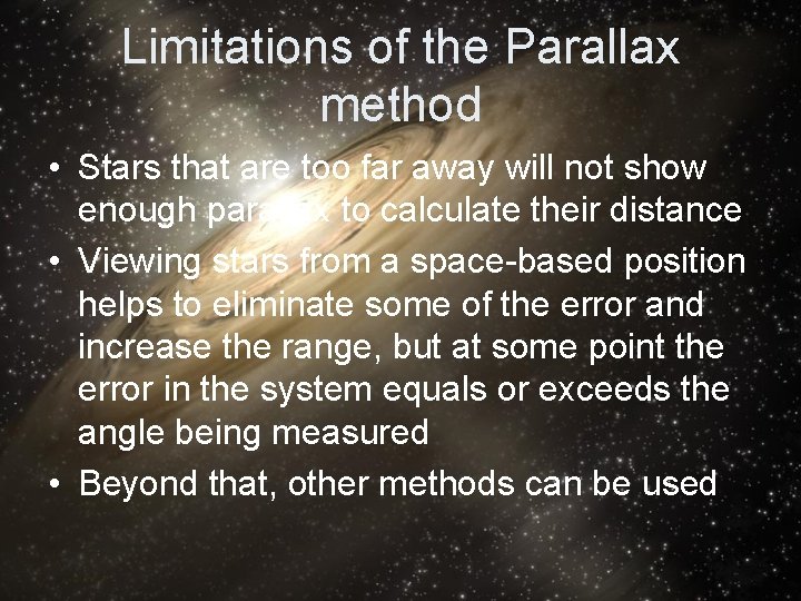 Limitations of the Parallax method • Stars that are too far away will not