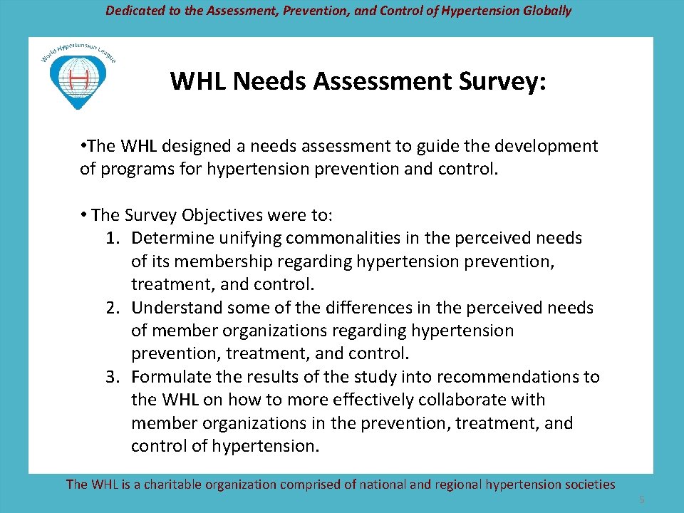 Dedicated to the Assessment, Prevention, and Control of Hypertension Globally WHL Needs Assessment Survey: