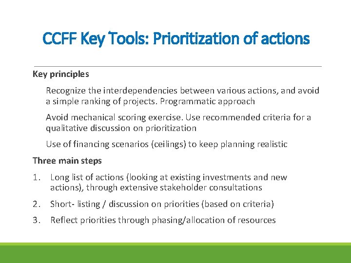 CCFF Key Tools: Prioritization of actions Key principles Recognize the interdependencies between various actions,