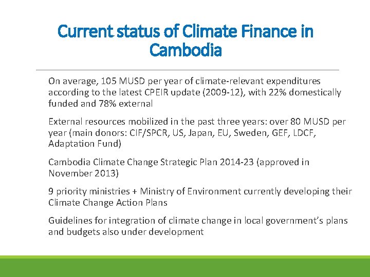 Current status of Climate Finance in Cambodia On average, 105 MUSD per year of