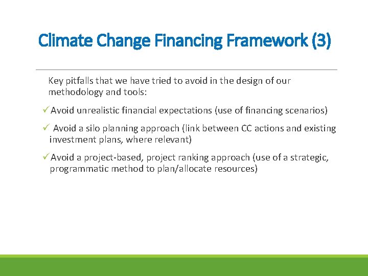 Climate Change Financing Framework (3) Key pitfalls that we have tried to avoid in