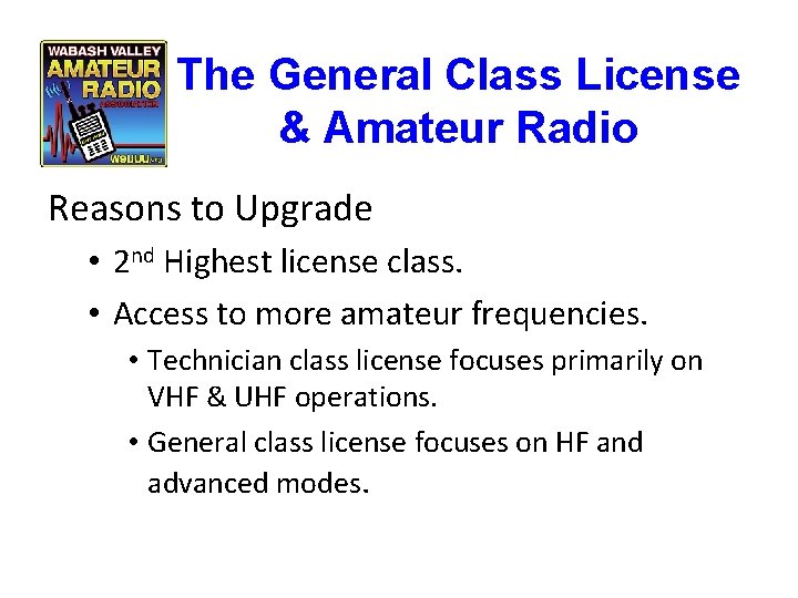 The General Class License & Amateur Radio Reasons to Upgrade • 2 nd Highest