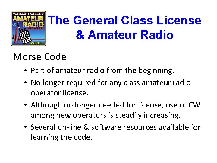 The General Class License & Amateur Radio Morse Code • Part of amateur radio