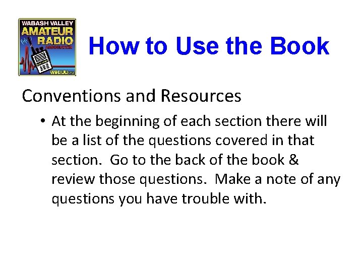 How to Use the Book Conventions and Resources • At the beginning of each