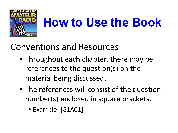 How to Use the Book Conventions and Resources • Throughout each chapter, there may