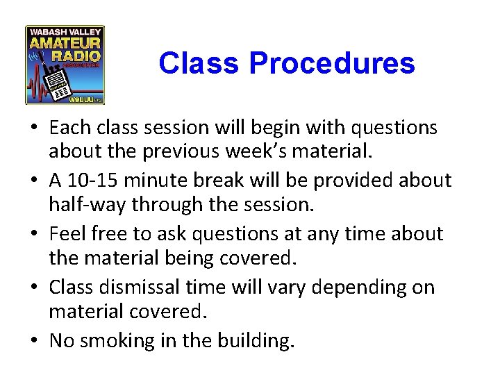 Class Procedures • Each class session will begin with questions about the previous week’s