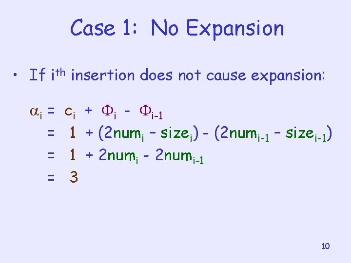Case 1: No Expansion • If ith insertion does not cause expansion: i =