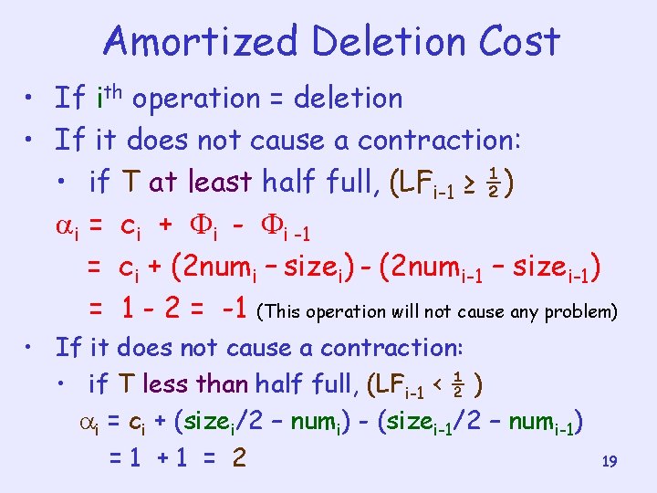 Amortized Deletion Cost • If ith operation = deletion • If it does not