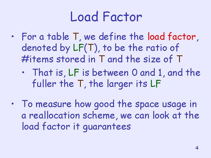 Load Factor • For a table T, we define the load factor, denoted by
