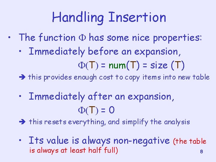 Handling Insertion • The function has some nice properties: • Immediately before an expansion,