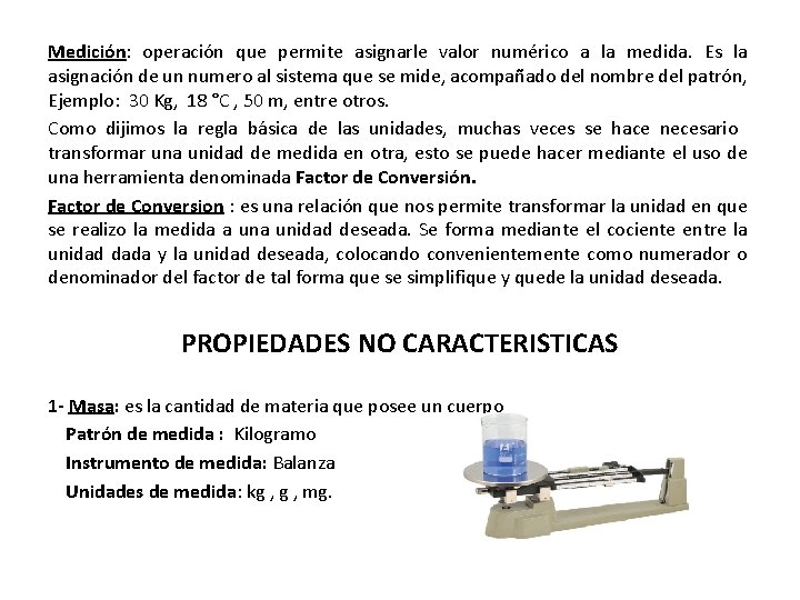 Medición: operación que permite asignarle valor numérico a la medida. Es la asignación de