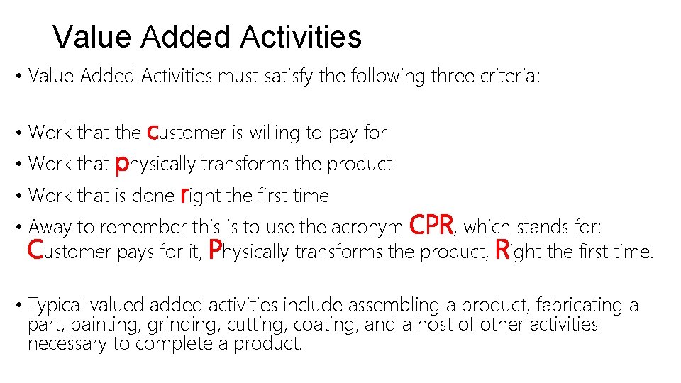 Value Added Activities • Value Added Activities must satisfy the following three criteria: • Value Added Activities • Value Added Activities must satisfy the following three criteria: •