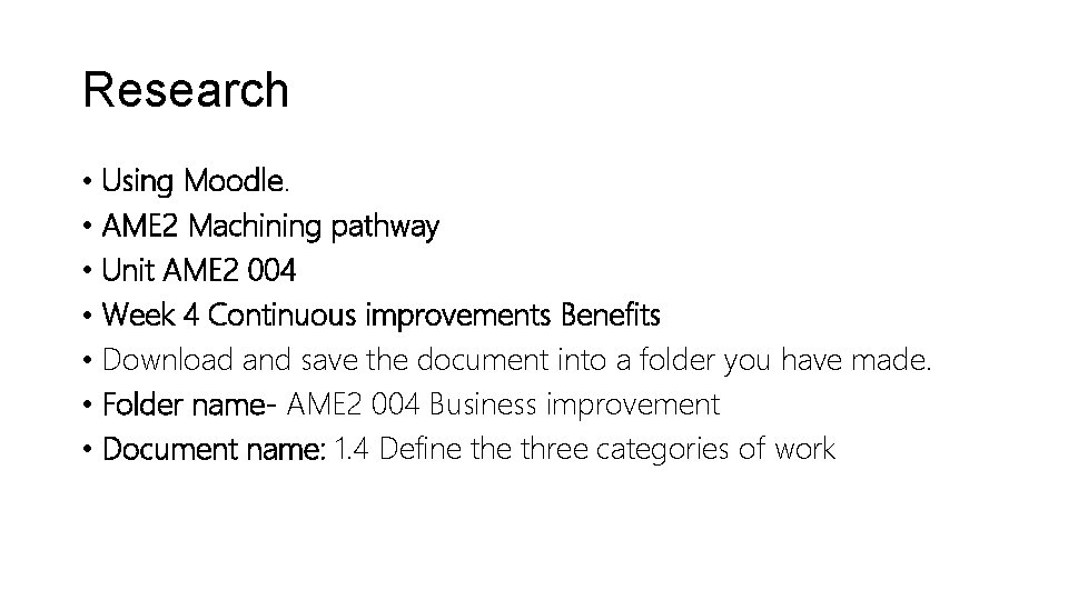 Research • Using Moodle. • AME 2 Machining pathway • Unit AME 2 004 Research • Using Moodle. • AME 2 Machining pathway • Unit AME 2 004