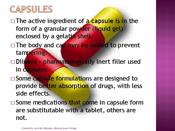 � The active ingredient of a capsule is in the form of a granular