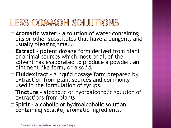 � Aromatic water – a solution of water containing oils or other substitutes that