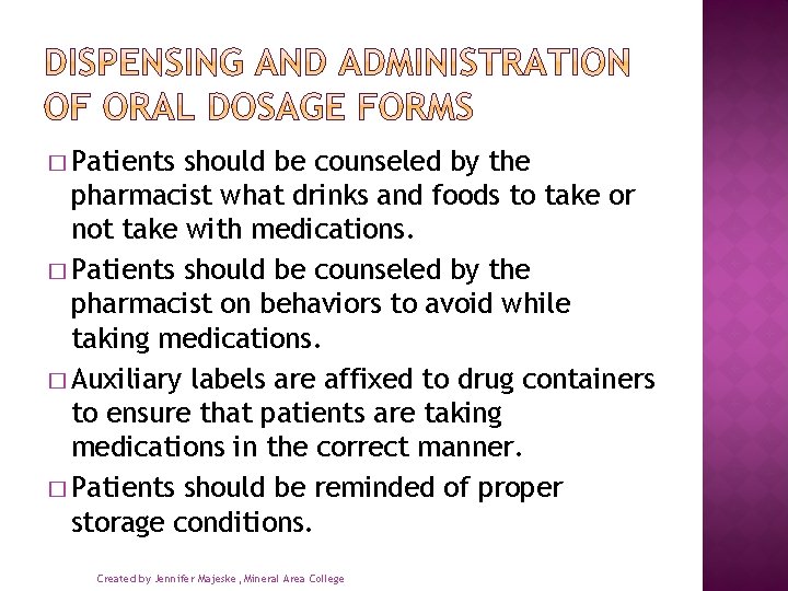 � Patients should be counseled by the pharmacist what drinks and foods to take