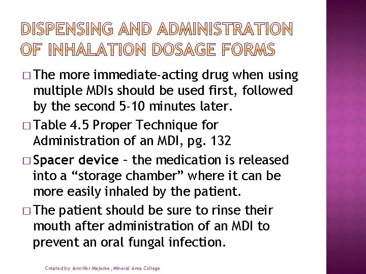 � The more immediate-acting drug when using multiple MDIs should be used first, followed