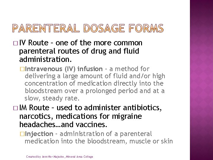 � IV Route – one of the more common parenteral routes of drug and