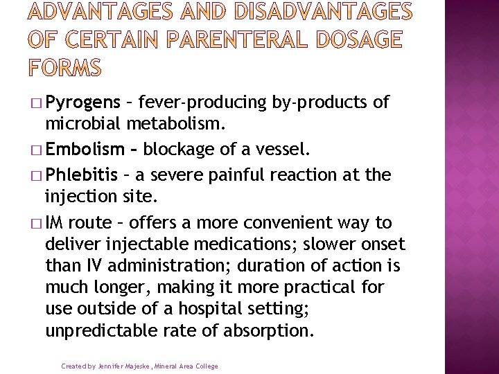 � Pyrogens – fever-producing by-products of microbial metabolism. � Embolism – blockage of a