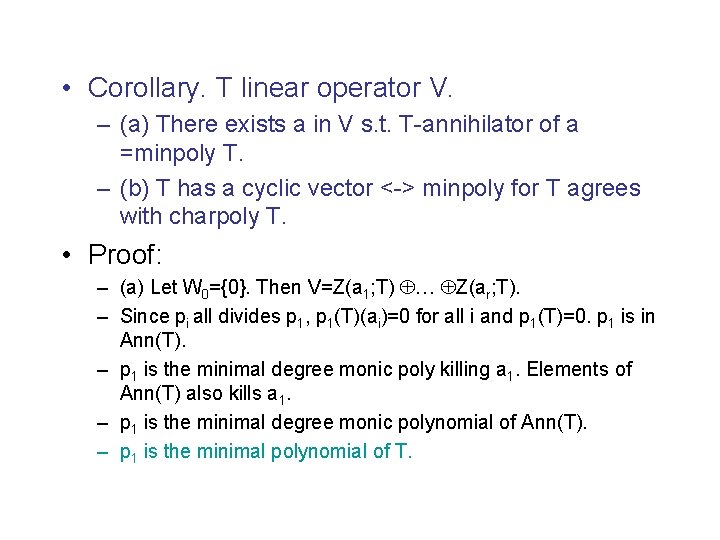  • Corollary. T linear operator V. – (a) There exists a in V