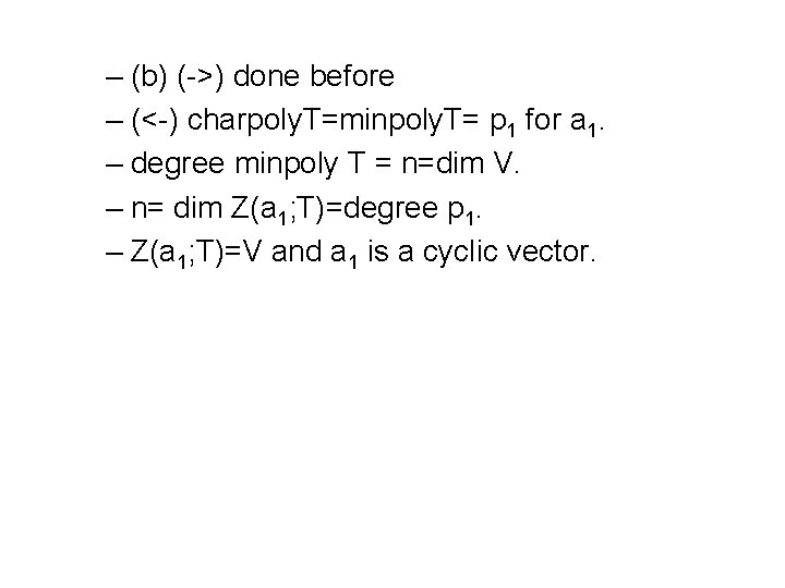 – (b) (->) done before – (<-) charpoly. T=minpoly. T= p 1 for a