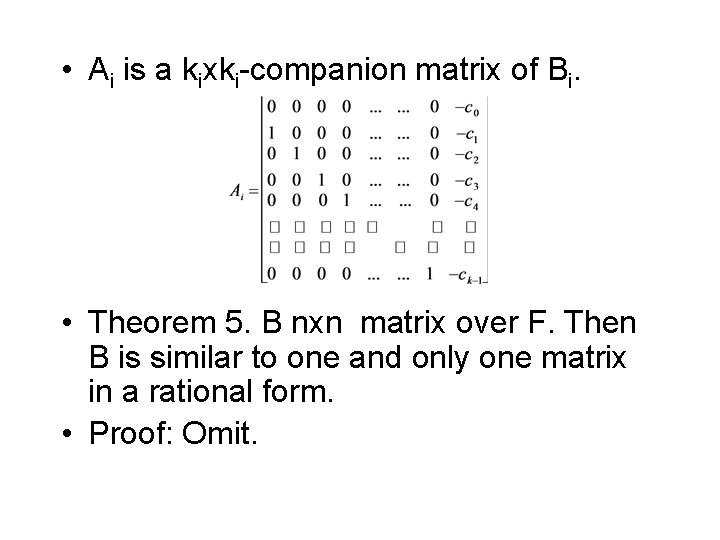  • Ai is a kixki-companion matrix of Bi. • Theorem 5. B nxn