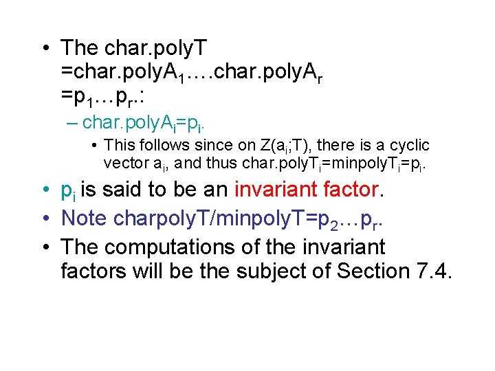  • The char. poly. T =char. poly. A 1…. char. poly. Ar =p