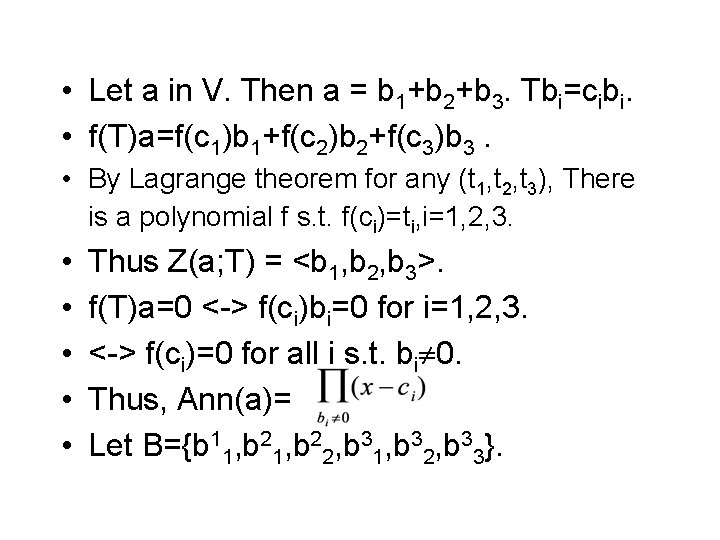  • Let a in V. Then a = b 1+b 2+b 3. Tbi=cibi.