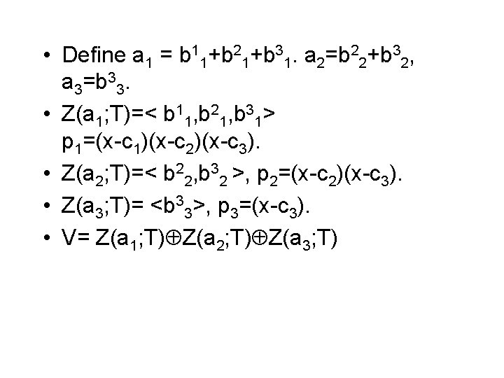  • Define a 1 = b 11+b 21+b 31. a 2=b 22+b 32,