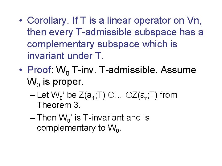  • Corollary. If T is a linear operator on Vn, then every T-admissible