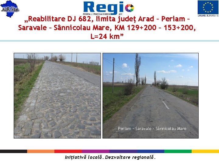 „Reabilitare DJ 682, limita judeţ Arad – Periam – Saravale – Sânnicolau Mare, KM