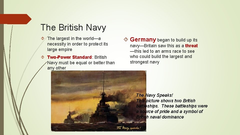 The British Navy The largest in the world—a necessity in order to protect its