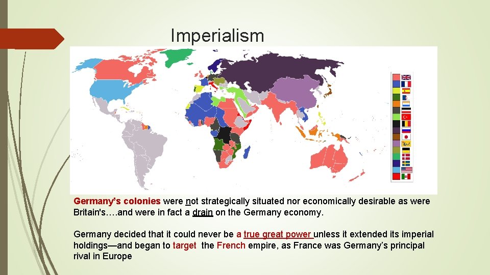 Imperialism Germany’s colonies were not strategically situated nor economically desirable as were Britain's…. and