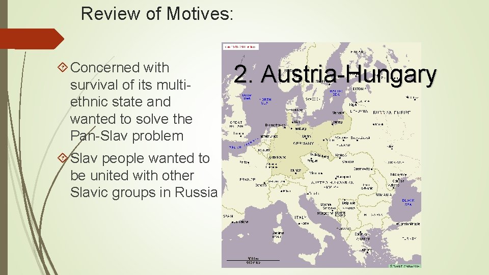 Review of Motives: Concerned with survival of its multiethnic state and wanted to solve