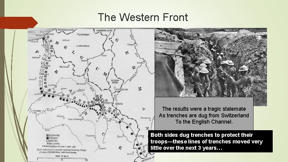 The Western Front The results were a tragic stalemate As trenches are dug from