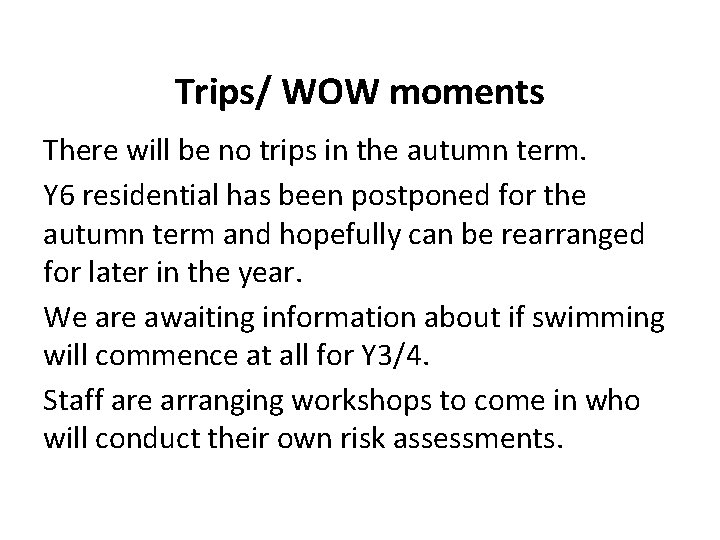 Trips/ WOW moments There will be no trips in the autumn term. Y 6 Trips/ WOW moments There will be no trips in the autumn term. Y 6