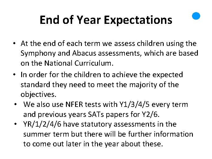 End of Year Expectations • At the end of each term we assess children End of Year Expectations • At the end of each term we assess children