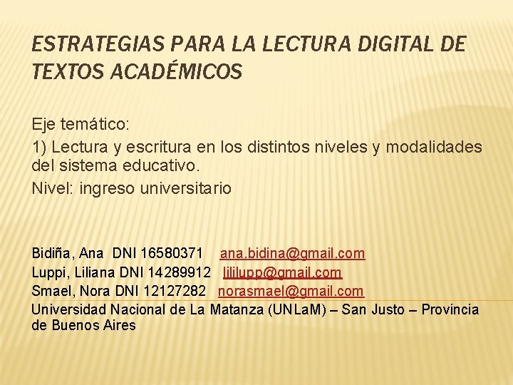 ESTRATEGIAS PARA LA LECTURA DIGITAL DE TEXTOS ACADÉMICOS Eje temático: 1) Lectura y escritura